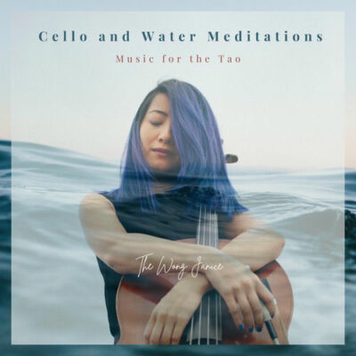 Cello and Water Meditations: Music for the Tao