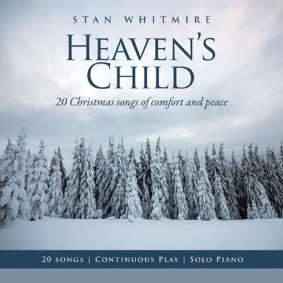 Heaven's Child: 20 Christmas Songs of Comfort and Peace (Solo Piano / Continuous Play)