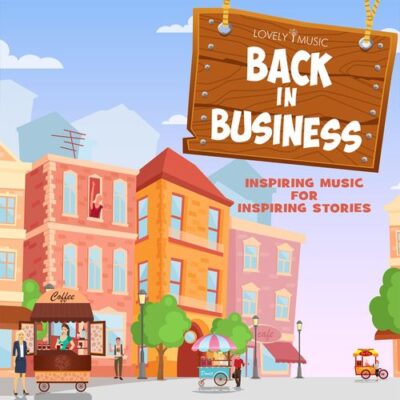 Back in Business - Inspiring Music for Inspiring Stories