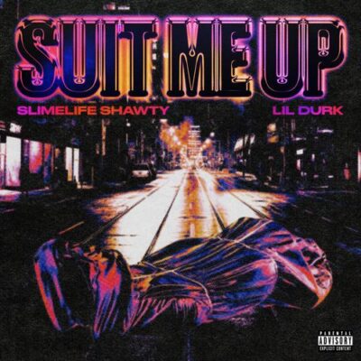 Suit Me Up (feat. Lil Durk)