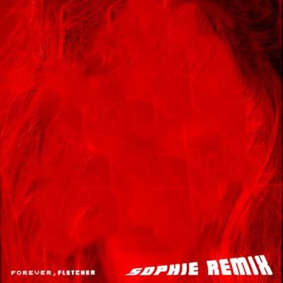 Forever (SOPHIE Remix)