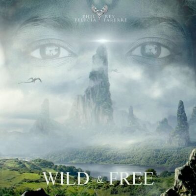 Wild & Free (feat. Felicia Farerre)