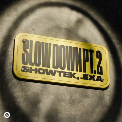 Slow Down Pt. 2
