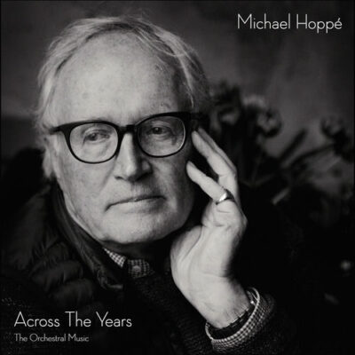 Across The Years-The Orchestral Music of Michael Hoppé