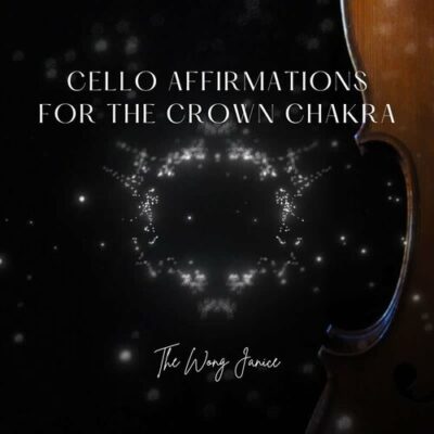Cello Affirmations for the Crown Chakra