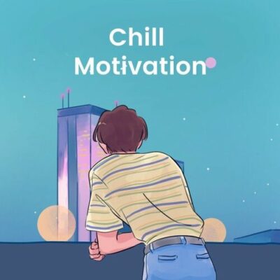 Chill Motivation