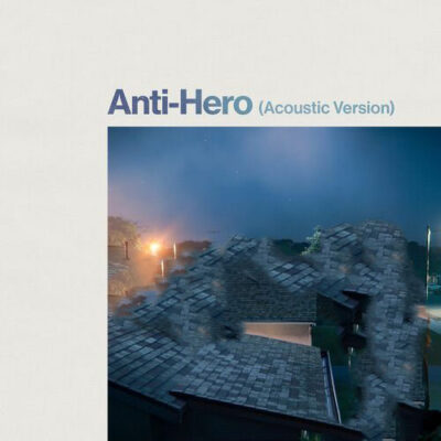 Anti-Hero (Acoustic Version)