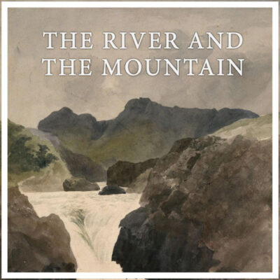 The River and the Mountain