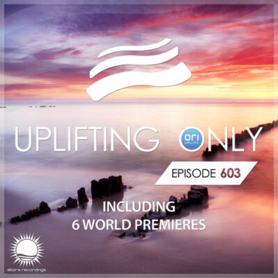 Uplifting Only (UpOnly 603) (Transition from Elysium to Things That Happened)